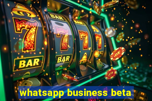 whatsapp business beta